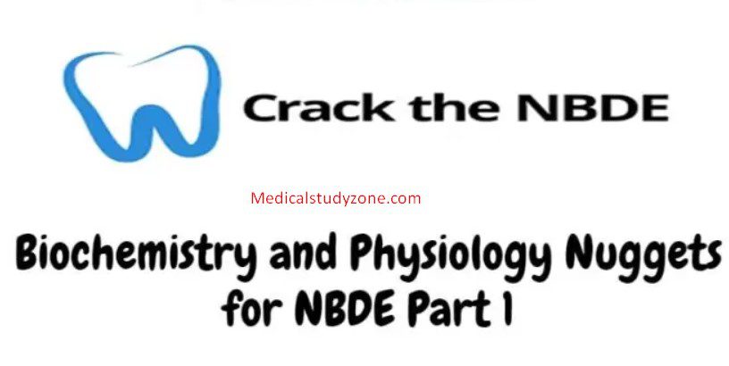 Biochemistry and Physiology Nuggets for NBDE Part 1 Exam PDF Free Download