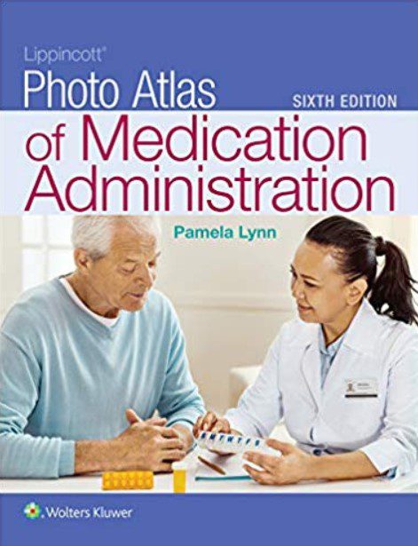 Lippincott’s Photo Atlas of Medication Administration 6th Edition PDF Free Download