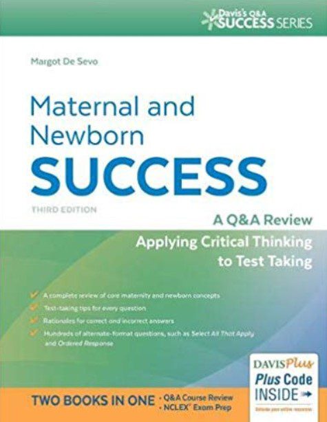 Maternal and Newborn Success: A Q&A Review Applying Critical Thinking to Test Taking 3rd Edition PDF Free Download