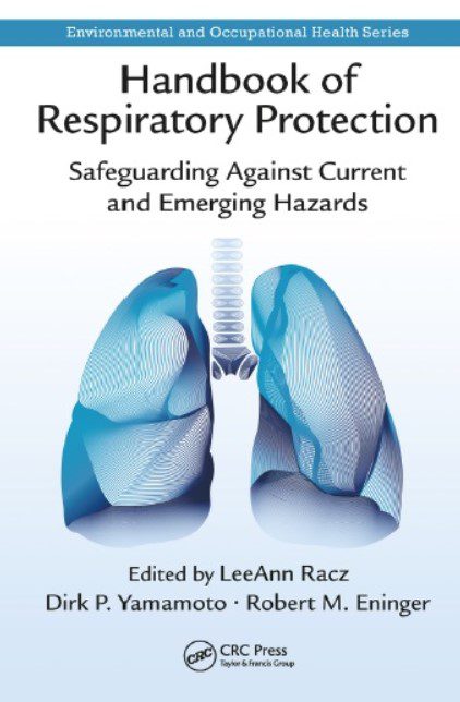 Download Handbook of Respiratory Protection: Safeguarding Against Current and Emerging Hazards PDF Free