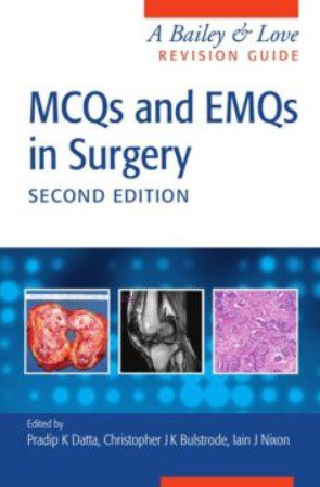 Download MCQs and EMQs in Surgery: A Bailey & Love Revision Guide 2nd Edition PDF Free