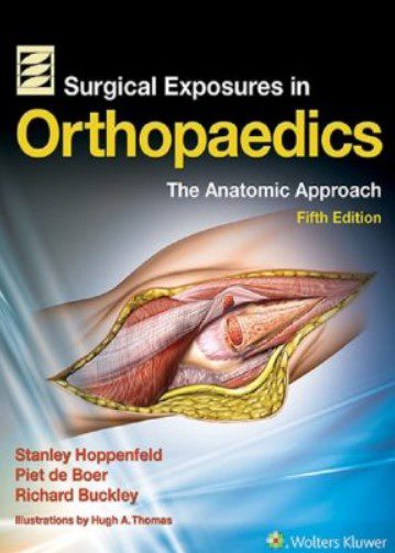Download Surgical Exposures in Orthopaedics: The Anatomic Approach 5th Edition PDF Free