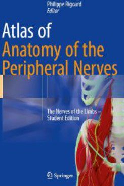 Atlas of Anatomy of the Peripheral Nerves: The Nerves of the Limbs – Student Edition PDF Free Download
