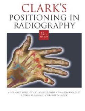 Clark’s Positioning in Radiography 12th Edition PDF Free Download