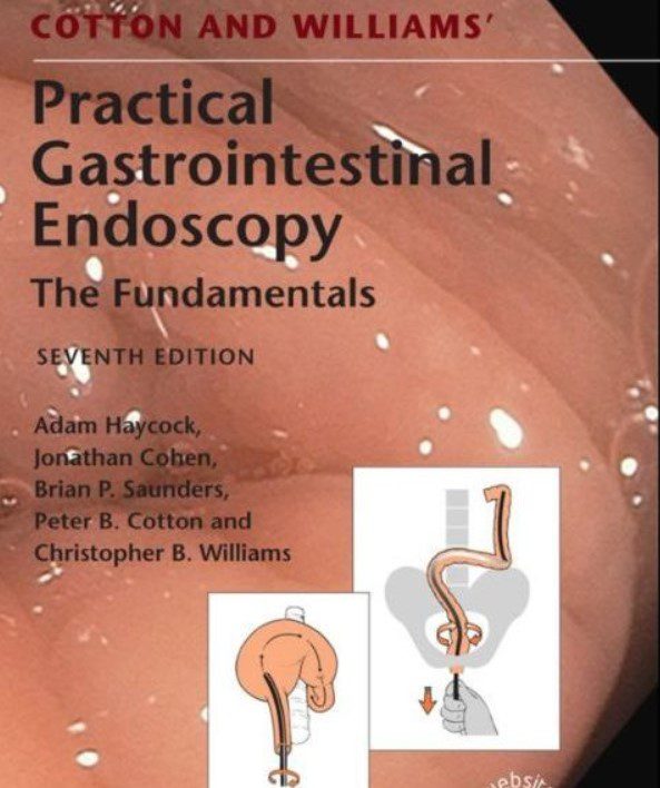 Cotton and Williams’ Practical Gastrointestinal Endoscopy 7th Edition PDF Free Download