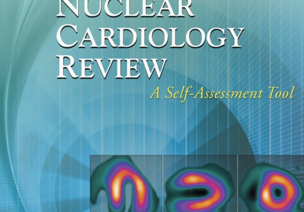 Nuclear Cardiology Review A Self-Assessment Tool 2nd Edition PDF Free Download