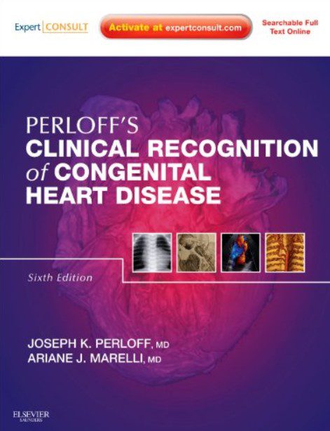 Perloff’s Clinical Recognition of Congenital Heart Disease 6th Edition PDF Free Download