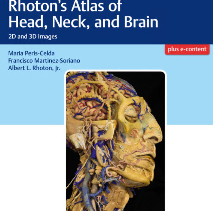 Rhoton’s Atlas of Head, Neck, and Brain: 2D and 3D Images PDF Free Download
