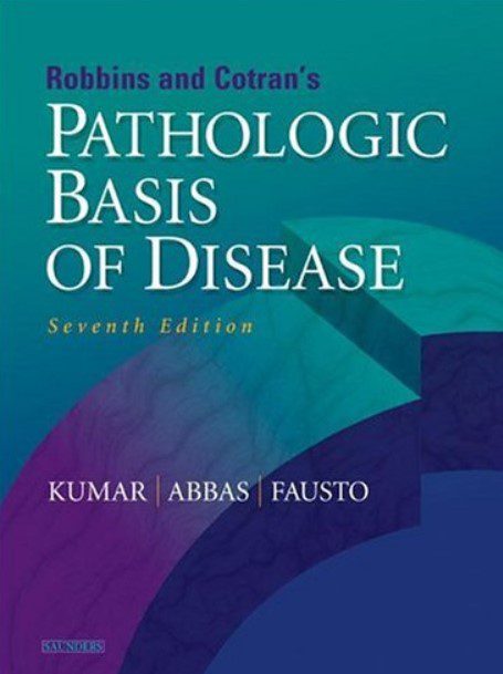 Robbins and Cotran PATHOLOGIC BASIS OF DISEASE 7th Edition PDF Free Download
