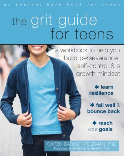 The Grit Guide for Teens: A Workbook to Help You Build Perseverance, Self-Control, and a Growth Mindset PDF Free Download