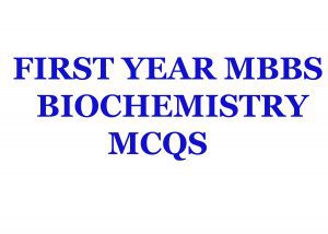 Biochemistry mcqs for first year mbbs