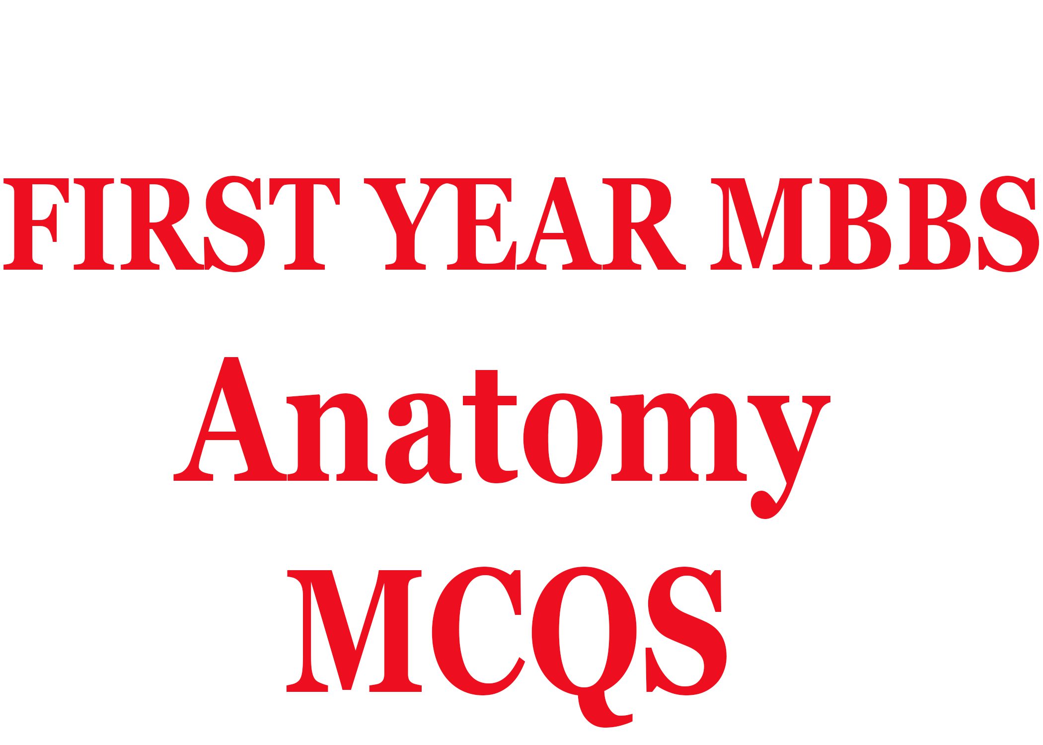 Anatomy mcqs for first year mbbs