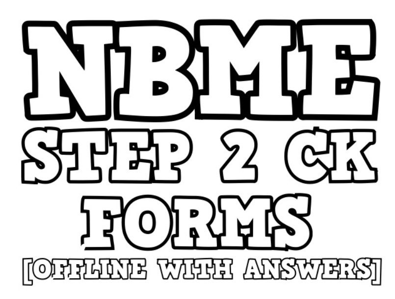 Download NBME STEP 2 CK Form 1, 2, 3, 4 Offline With Answers Free