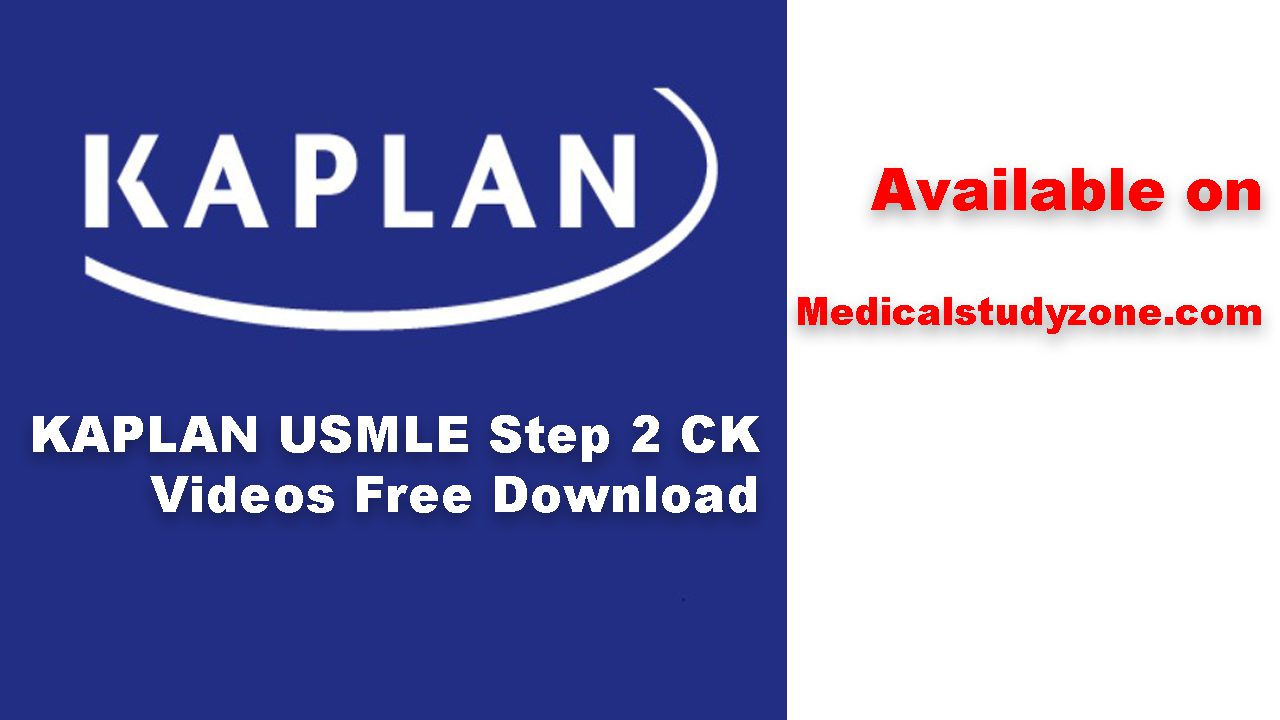 KAPLAN USMLE Step 2 CK Videos Free Download