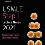 USMLE Step 1 Lecture Notes 2021: Biochemistry and Medical Genetics PDF Free Download