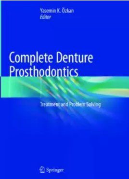 Complete Denture Prosthodontics: Treatment and Problem Solving