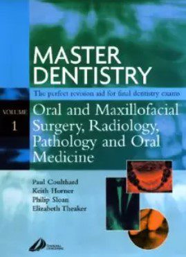 Download Master Dentistry Vol 1 – Oral and Maxillofacial Surgery, Radiology, Pathology and Oral Medicine