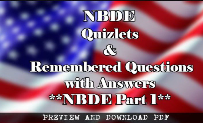 Download Quizlets and Remembered Questions with Answers PDF for NBDE Part 1