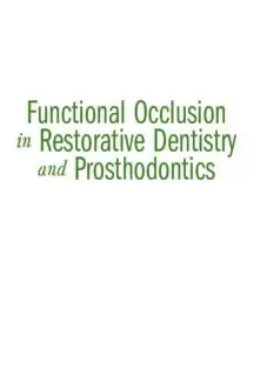 Functional Occlusion in Restorative Dentistry and Prosthodontics, 1e