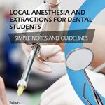 Local Anesthesia and Extractions for Dental Students Simple Notes and Guidelines PDF Free Download