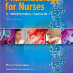 Pharmacology for Nurses: A Pathophysiologic Approach PDF Free Download