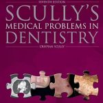 Scully’s Medical Problems in Dentistry 7th Edition PDF Free Download