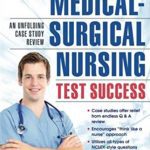 Medical-Surgical Nursing Test Success: An Unfolding Case Study Review 1st Edition PDF Free Download