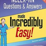 NCLEX-RN Questions And Answers Made Incredibly Easy 7th Edition PDF Free Download