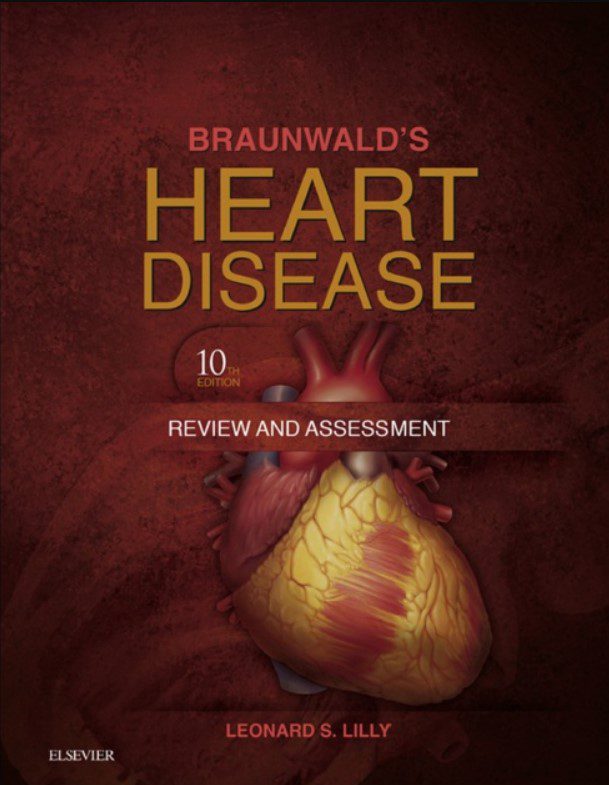 Download Braunwald’s Heart Disease Review and Assessment 10th Edition PDF Free