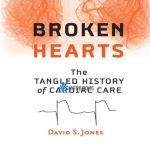 Download Broken Hearts: The Tangled History of Cardiac Care 1st Edition PDF Free