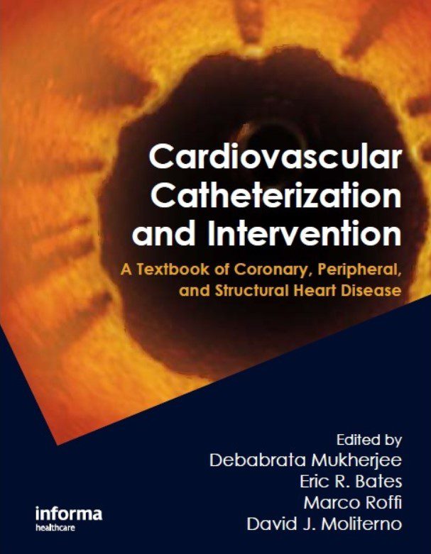 Download Cardiovascular Catheterization and Intervention: A Textbook of Coronary, Peripheral, and Structural Heart Disease 1st Edition PDF Free