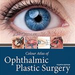 Download Colour Atlas of Ophthalmic Plastic Surgery 4th Edition PDF Free