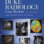 Download Duke Radiology Case Review: Imaging, Differential Diagnosis, and Discussion 2nd Edition PDF Free