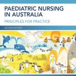 Download Paediatric Nursing in Australia: Principles for Practice 2nd Edition PDF Free