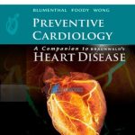 Download Preventive Cardiology: Companion to Braunwald’s Heart Disease 1st Edition PDF Free