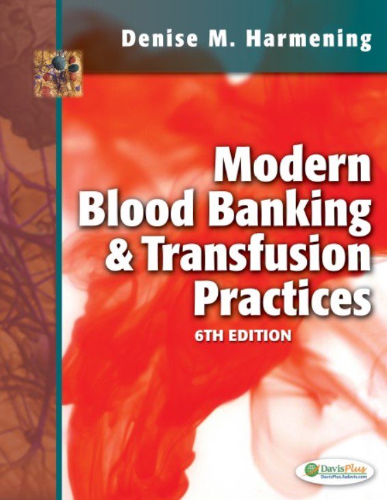 Download Modern Blood Banking & Transfusion Practices 6th Edition PDF Free