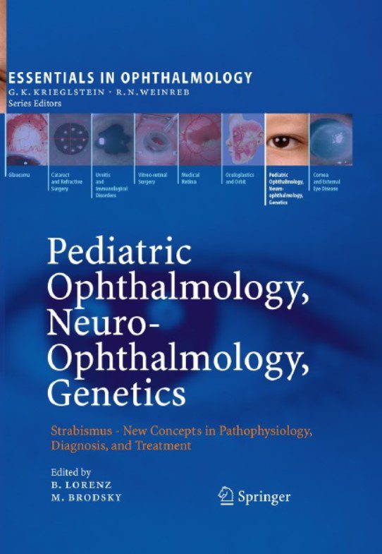 Download Pediatric Ophthalmology, Neuro-Ophthalmology, Genetics: Strabismus – New Concepts in Pathophysiology, Diagnosis, and Treatment (Essentials in Ophthalmology) 2010th Edition PDF Free