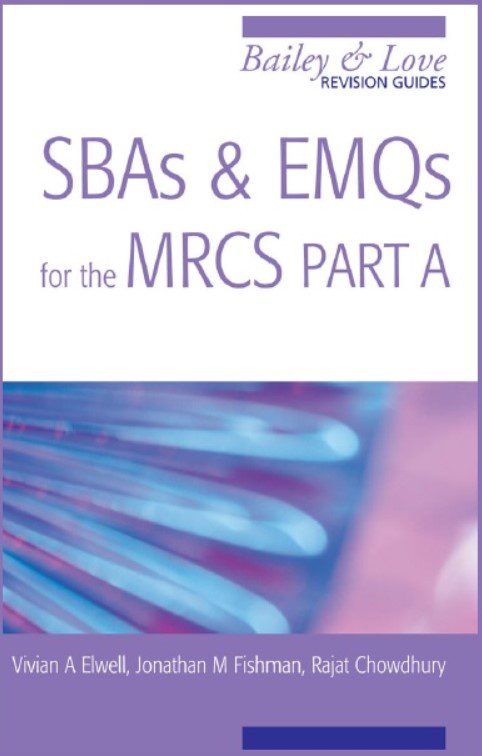 Download SBAs and EMQs for the MRCS Part A: A Bailey & Love Revision Guide PDF Free