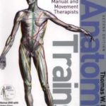 Anatomy Trains: Myofascial Meridians for Manual and Movement Therapists 2nd Edition PDF Free Download