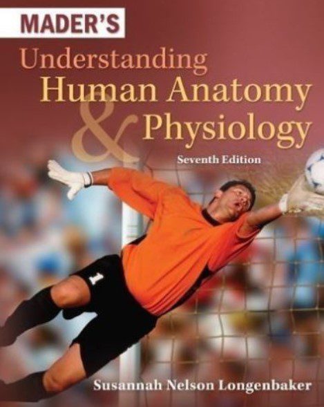 Mader’s Understanding Human Anatomy and Physiology 7th Edition PDF Free Download