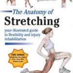 The Anatomy of Stretching 2nd Edition PDF Free Download