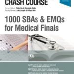 Crash Course 1000 SBAs and EMQs for Medical Finals 2nd Edition PDF Free Download