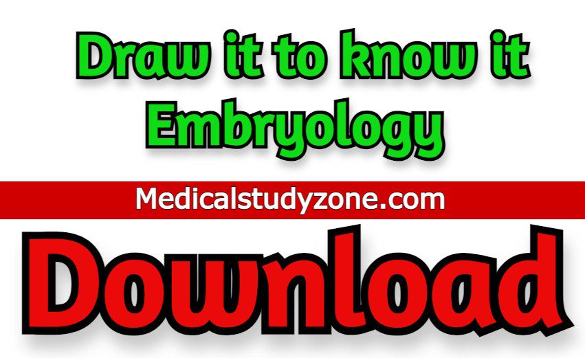 Draw it to know it Embryology 2022 Free Download