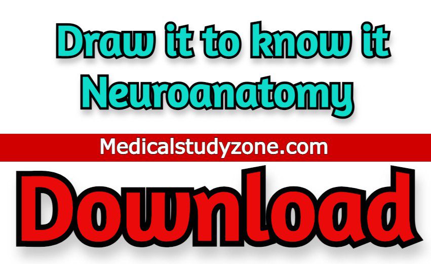 Draw it to know it Neuroanatomy 2021 Free Download