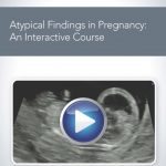 Atypical Findings in Pregnancy: An Interactive Course Free Download