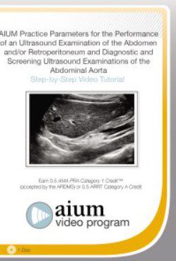 Practice Parameter for the Performance of an Ultrasound Examination of the Abdomen and/or Retroperitoneum and Diagnostic and Screening Ultrasound Examinations of the Abdominal Aorta Free Download