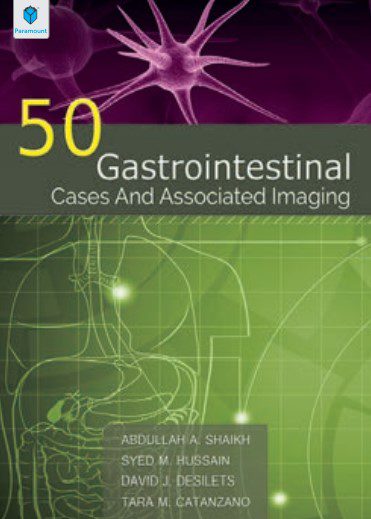 50 Gastrointestinal Cases and Associated Imaging By Abdullah A. Shaikh PDF Free Download