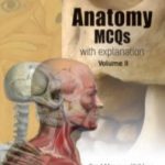 Anatomy MCQs with explanation | Volume II By Meesam Iftikhar PDF Free Download