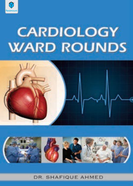 Cardiology Ward Rounds By Shafique Ahmed PDF Free Download