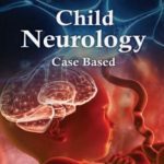 Child Neurology (Case Based) By Muhammad Saeed PDF Free Download